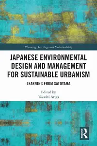 Japanese Environmental Design and Management for Sustainable Urbanism: Learning from Satoyama