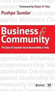 Business and Community: The Story of Corporate Social Responsibility in India