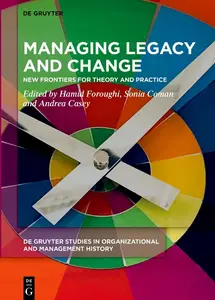 Managing Legacy and Change: New Frontiers for Theory and Practice