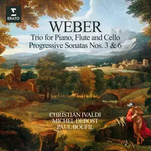 Michel Debost, Christian Ivaldi - Weber: Trio for Piano, Cello and Flute & Progressive Sonatas No. 3 & 6 (2026) [24/192]