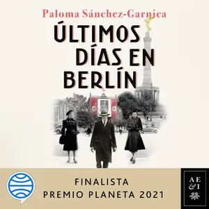 Últimos días en Berlín: Finalista Premio Planeta 2021