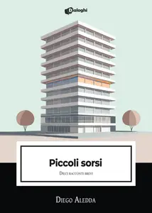Diego Aledda - Piccoli sorsi. Dieci racconti brevi