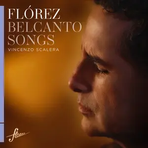 Juan Diego Flórez & Vincenzo Scalera - Belcanto Songs (2026) [Official Digital Download 24/192]