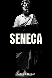 Seneca: A Short Philosopher Biography