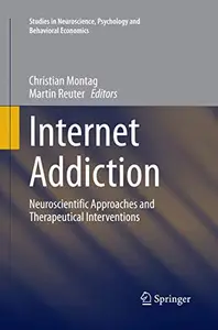 Internet Addiction: Neuroscientific Approaches and Therapeutical Interventions (Repost)