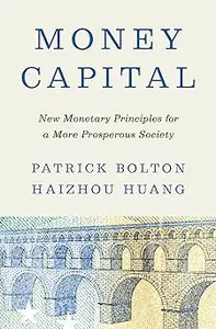 Money Capital: New Monetary Principles for a More Prosperous Society