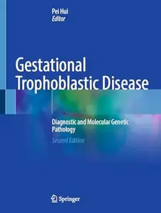 Gestational Trophoblastic Disease: Diagnostic and Molecular Genetic Pathology (2nd Edition)