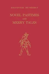 Bonaventure des Périers's Novel Pastimes and Merry Tales