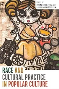 Race and Cultural Practice in Popular Culture