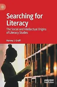 Searching for Literacy: The Social and Intellectual Origins of Literacy Studies