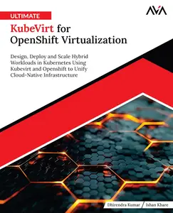 Ultimate KubeVirt for OpenShift Virtualization
