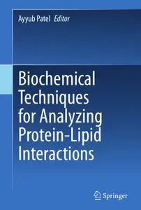 Biochemical Techniques for Analyzing Protein-Lipid Interactions