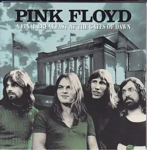 Pink Floyd - A Final Breakfast At The Gates Of Dawn (2016)