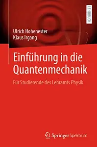 Einführung in die Quantenmechanik: Für Studierende des Lehramts Physik