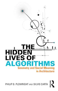 The Hidden Lives of Algorithms: Geometry and Social Meaning in Architecture