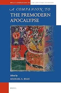 A Companion to the Premodern Apocalypse