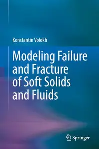 Modeling Failure and Fracture of Soft Solids and Fluids