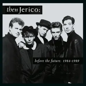 Then Jerico - Before The Future: 1984-1989 (2024)