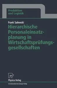 Hierarchische Personaleinsatzplanung in Wirtschaftsprüfungsgesellschaften