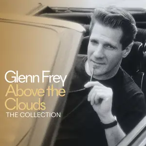Glenn Frey - Above The Clouds - The Collection (Deluxe) (2018/2025) [Official Digital Download]