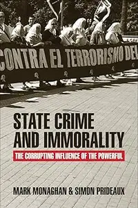 State Crime and Immorality: The Corrupting Influence of the Powerful