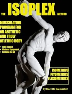 Isoplex: Musculation Program for an Aesthetic and Truly Athletic Body (Repost)