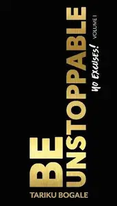 Be Unstoppable: No Excuses