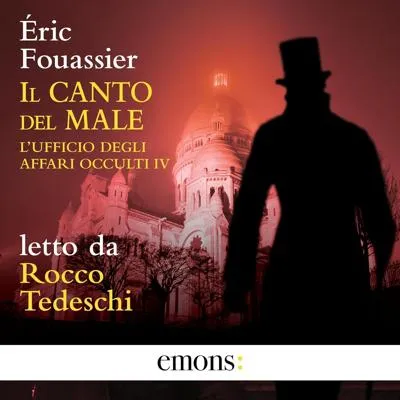 «Il canto del male: L'ufficio degli affari occulti, Vol. 4» by Éric Fouassier