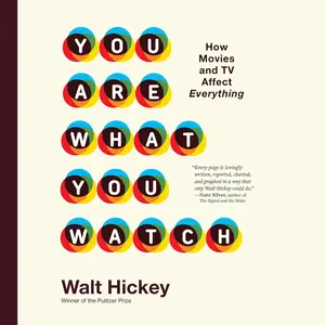 You Are What You Watch: How Movies and TV Affect Everything [Audiobook]