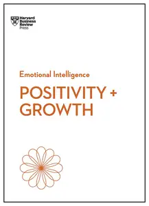 Positivity and Growth (HBR Emotional Intelligence)