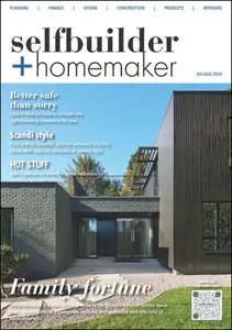 Selfbuilder & Homemaker - July/August 2024