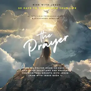 The Prayer: 30 Days to Transform Your Life [Audiobook]
