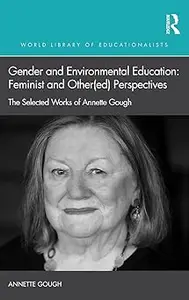 Gender and Environmental Education: Feminist and Other(ed) Perspectives