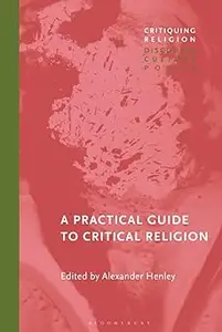 Practical Guide to Critical Religion, A