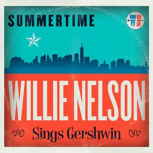 Willie Nelson - Summertime: Willie Nelson Sings Gershwin (2016) [Official Digital Download 24-bit/96kHz]