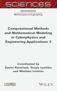 Computational Methods and Mathematical Modeling in Cyberphysics and Engineering Applications 3