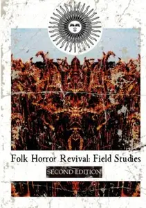 Folk Horror Revival: Field Studies - Second Edition