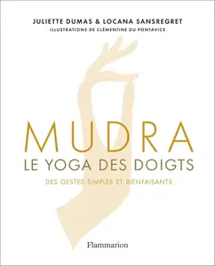 Juliette Dumas, Locana Sansregret, "Mudra le yoga des doigts"