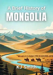 A Brief History of Mongolia