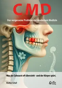 CMD - Das vergessene Problem der modernen Medizin - Markus Schall