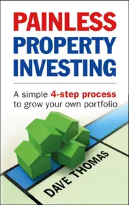 Painless Property Investing: A Simple 4-Step Process to Grow Your Own Portfolio!