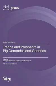 Trends and Prospects in Pig Genomics and Genetics