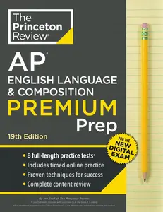 Princeton Review AP English Language & Composition Premium Prep, 19th Edition: 8 Practice Tests