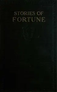 «Stories of Fortune» by Rossiter Johnson