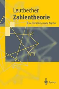 Zahlentheorie: Eine Einführung in die Algebra