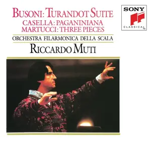 Riccardo Muti, Orchestra Filarmonica della Scala - Busoni: Turandot Suite; Casella: Paganiniana; Martucci: Three pieces (1993)