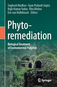 Phytoremediation: Biological Treatment of Environmental Pollution