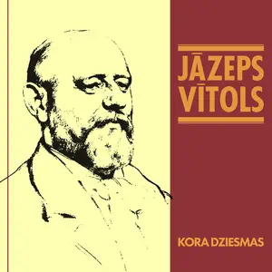 Jāzepa Vītola Latvijas Valsts konservatorijas mācību koris-Jāzeps Vītols-Kora dziesmas (2024) [24/192]