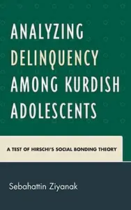 Analyzing Delinquency among Kurdish Adolescents : A Test of Hirschi's Social Bonding Theory