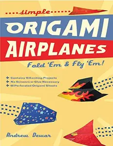 Simple Origami Airplanes: Fold 'Em & Fly 'Em! (Repost)